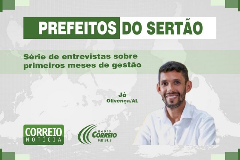 Prefeitos do Sertão: Jó, de Olivença, fala sobre sua gestão empreendedora