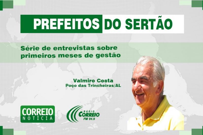 Prefeitos do Sertão: convidado é o prefeito Valmiro Costa, de Poço das Trincheiras