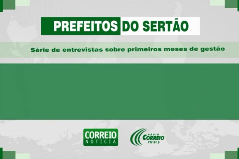 Prefeitos do Sertão: fim de inédito projeto por conta de prefeito que se escondem do povo