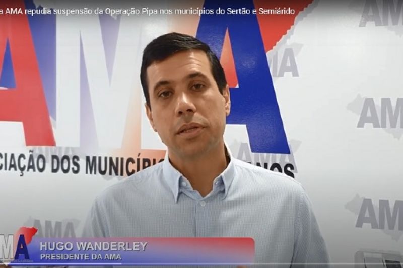 Presidente da AMA repudia decisão do governo Bolsonaro de suspender Operação Pipa em AL