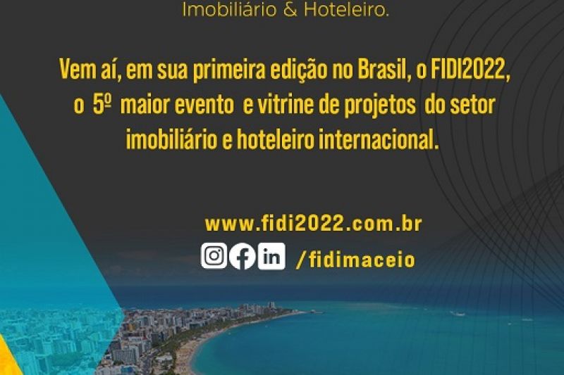 FIDI 2022: evento reunirá segmentos imobiliário e hoteleiro e prospecta R$ U$ 12 bilhões