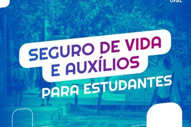 Estudantes da Ufal têm direito a seguro de vida e auxílios; clique e saiba mais