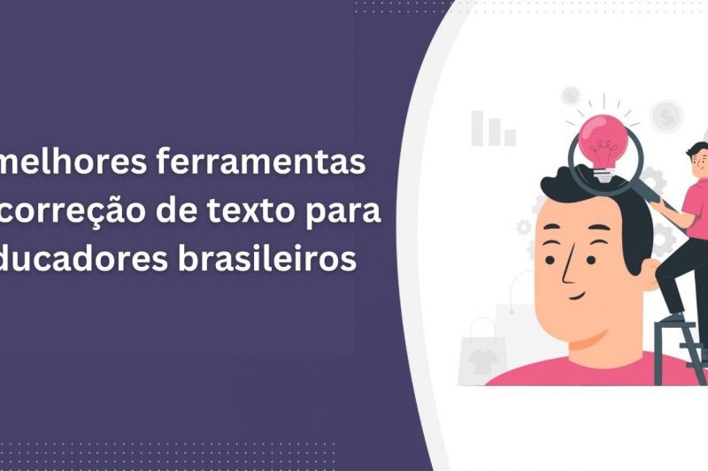 3 melhores ferramentas de correção de texto para educadores brasileiros