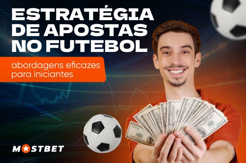 Estratégia de apostas no futebol: abordagens eficazes para iniciantes